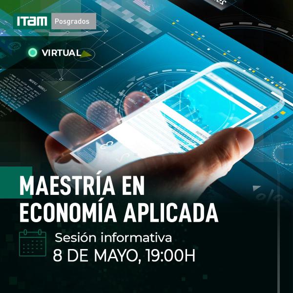 Sesión informativa en línea de la Maestría en Economía Aplicada